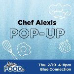 Chef Alexis Pop-Up on February 10, 2026